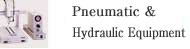 Pneumatic & Hydraulic Equipment